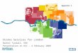 Stroke Services for London Rachel Tyndall, SRO Presentation to OSC – 4 February 2009 Appendix 1