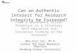 Can an Authentic Interest for Research Integrity be Fostered? From a Government Driven Promotion to a Voluntary Self- education and Consensus Forming on