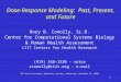 1 Dose-Response Modeling: Past, Present, and Future Rory B. Conolly, Sc.D. Center for Computational Systems Biology & Human Health Assessment CIIT Centers