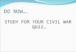 DO NOW…. STUDY FOR YOUR CIVIL WAR QUIZ…. Reconstructing the Nation