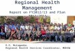 Regional Health Management Report on FY2012/13 and Plan 2013/2014 1 R.D. Mutagwaba, Regional Health Services Coordinator, MOHSW