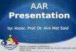 AAR Presentation by: Assoc. Prof. Dr. Aini Mat Said INITIAL PLANNING CONFERENCE ASEAN REGIONAL FORUM DISASTER RELIEF EXERCISES (ARF DiREx 2015) Alor Setar,
