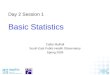 Day 2 Session 1 Basic Statistics Cathy Mulhall South East Public Health Observatory Spring 2009