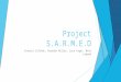 Project S.A.R.M.E.D Everett Zofchak, Brendan Miller, Zack Yeger, Mike Lamond
