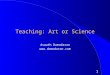 1 Teaching: Art or Science Aswath Damodaran 