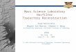 Mars Science Laboratory Navfilter Trajectory Reconstruction Fred Serricchio Miguel San Martin, Edward C. Wong Jet Propulsion Laboratory, California Institute
