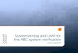 SystemVerilog and UVM for the ABC system verification Francis Anghinolfi 14 Nov 2013 SystemVerilog MiniWorkshop