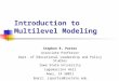 Introduction to Multilevel Modeling Stephen R. Porter Associate Professor Dept. of Educational Leadership and Policy Studies Iowa State University Lagomarcino