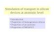 Simulation of transport in silicon devices at atomistic level Introduction Properties of homogeneous silicon Properties of pn junction Properties of MOSFET