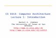 CS 5513: Computer Architecture Lecture 1: Introduction Daniel A. Jiménez The University of Texas at San Antonio dj dj/cs5513