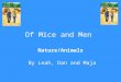 Of Mice and Men Nature/Animals By Leah, Dan and Maja