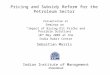 Pricing and Subsidy Reform for the Petroleum Sector Presentation at Seminar on “Impact of Rising Oil Prices and Possible Solutions” 10 th May 2005 at the