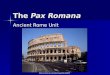 The Pax Romana Ancient Rome Unit 