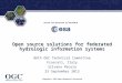 ® Hosted and Sponsored by ESA/ESRIN Open source solutions for federated hydrologic information systems 86th OGC Technical Committee Frascati, Italy Silvano