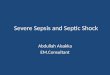 Severe Sepsis and Septic Shock Abdullah Alsakka EM.Consultant