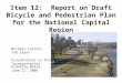 1 Item 12: Report on Draft Bicycle and Pedestrian Plan for the National Capital Region Michael Farrell TPB Staff Presentation to the Transportation Planning