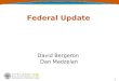 1 Federal Update David Bergeron Dan Madzelan. 2 Agenda  Budget  Legislation  Where We Are Today  Student Lending  Regulations  Implementation