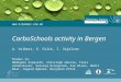 CarboSchools activity in Bergen A. Volbers, E. Falck, I. Skjelvan  Thanks to: Oddbjørn Espeseth, Christoph Heinze, Truls Johannessen,