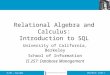 2014-09-23 SLIDE 1IS 257 – Fall 2014 Relational Algebra and Calculus: Introduction to SQL University of California, Berkeley School of Information IS 257: