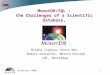 M.Kersten 2008 1 MonetDB/SQL : the Challenges of a Scientific Database, Milena Ivanova, Niels Nes, Romulo Goncalves, Martin Kersten CWI, Amsterdam