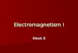 Electromagnetism I Week 8. Contents Overview Overview Coulomb’s Law Coulomb’s Law Current Current Voltage Voltage Resistance Resistance Energy and Power