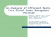 An Analysis of Efficient Multi-Core Global Power Management Policies Authors: Canturk Isci†, Alper Buyuktosunoglu†, Chen-Yong Cher†, Pradip Bose† and Margaret