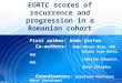 EORTC scores of recurrence and progression in a Romanian cohort First author: Anda Ştefan Co-authors: Radu Mihail Boja, PhD Ovidiu Ioan Golea, PhD Ladislau