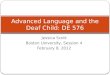 Jessica Scott Boston University, Session 4 February 8, 2012 Advanced Language and the Deaf Child: DE 576