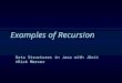 Examples of Recursion Data Structures in Java with JUnit ©Rick Mercer