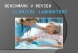 BENCHMARK V REVIEW CLINICAL LABORATORY. Beginning the patient’s record Triage: “to sort” making decisions based on the seriousness of the patient’s condition