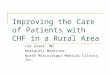 Improving the Care of Patients with CHF in a Rural Area Lee Greer, MD Geriatric Medicine North Mississippi Medical Clinics, Inc