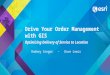 Drive Your Order Management with GIS Optimizing Delivery of Service to Location Rodney Conger – Dave Lewis