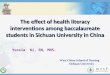 The effect of health literacy interventions among baccalaureate students in Sichuan University in China Yunxia Ni, RN, MNS. West China School of Nursing