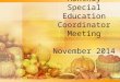 Monthly Special Education Coordinator Meeting November 2014