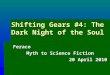 Shifting Gears #4: The Dark Night of the Soul Feraco Myth to Science Fiction 20 April 2010