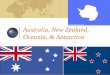 Australia, New Zealand, Oceania, & Antarctica. Australia & New Zealand Introduction Australia and New Zealand have been cut off from the Earth’s other