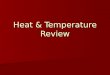 Heat & Temperature Review. 1. What instrument is used to measure temperature? 1. Barometer 2. Graduated cylinder 3. Thermometer 4. Anemometer