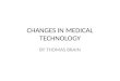 CHANGES IN MEDICAL TECHNOLOGY BY THOMAS BRAIN. The Black Plague