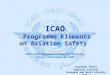 Karsten Theil Regional Director European and North Atlantic Office ICAO Programme Elements on Aviation Safety ICAO Safety Management Seminar/Workshop Almaty,