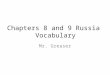Chapters 8 and 9 Russia Vocabulary Mr. Greaser. Missionary Person who moves to another area to spread his or her religion