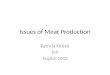 Issues of Meat Production Patricia Kittrell IEP English 1010