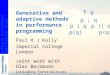 Software PerformanceOptimisation Group Generative and adaptive methods in performance programming Paul H J Kelly Imperial College London Joint work with