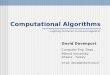 Computational Algorithms David Davenport Computer Eng. Dept., Bilkent University Ankara - Turkey. email: david@bilkent.edu.tr...a lightning introduction
