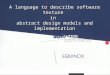 A language to describe software texture in abstract design models and implementation