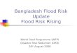 Bangladesh Flood Risk Update Flood Risk Rising World Food Programme (WFP) Disaster Risk Reduction (DRR) 29 th August 2008