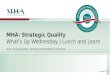 MHA: Strategic Quality What’s Up Wednesday | Lunch and Learn Your clinical quality, process improvement resource
