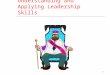 1 Understanding and Applying Leadership Skills. 2 Leadership Characteristics Leader Emergence  Traits intelligence dominance masculinity high self-monitoring