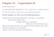 Chapter 25 Capacitance-II In the last lecture: we calculated the capacitance C of a system of two isolated conductors. We also calculated the capacitance