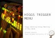 H IGGS T RIGGER M ENU Higgs Working Group Meeting 27 May 2010 Ricardo Gonçalo Royal Holoway University of London