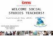 WELCOME SOCIAL STUDIES TEACHERS! Curriculum Day 2015-2016 Curriculum Specialists: Drew Hammill John Nabors